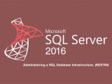 Администрирование баз данных SQL Server 2016. Administering a SQL Database Infrastructure. (M20764)